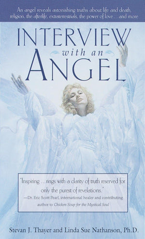 Interview with an Angel: An Angel Reveals Astonishing Truths About Life and Death, Religion, the Aferlife, Extraterrestrials, th,Used