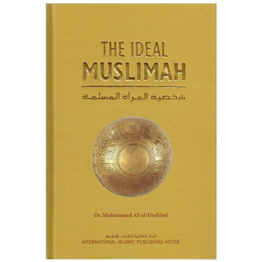 The Ideal Muslimah: The True Islamic Personality of the Muslim Woman as Defined in the Qur an and Sunnah,Used