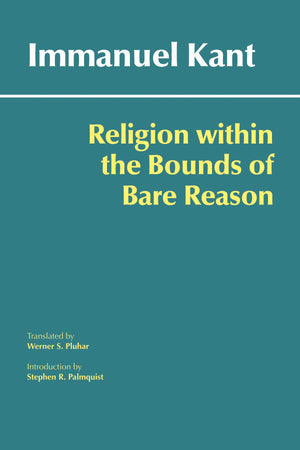 Religion Within The Bounds Of Bare Reason (Hackett Classics),Used