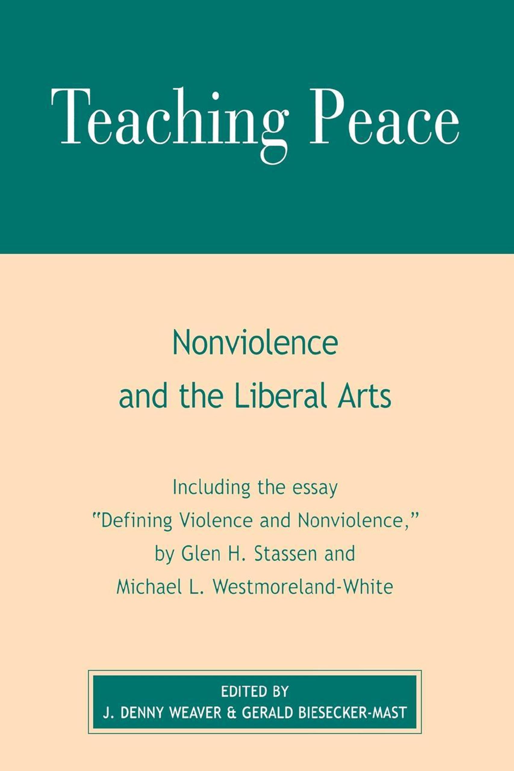 Teaching Peace: Nonviolence and the Liberal Arts,New