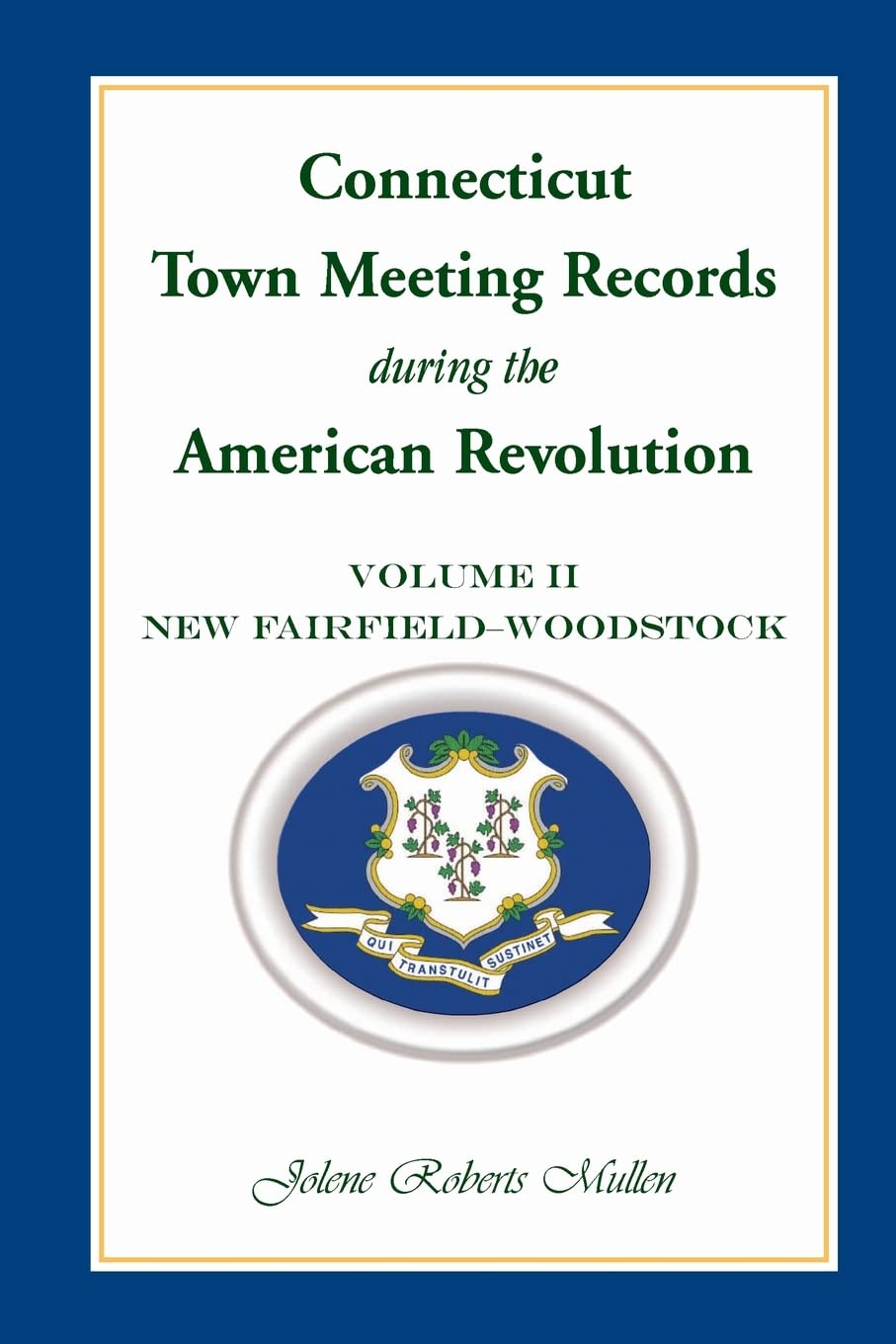 Connecticut Town Meeting Records during the American Revolution: Volume 2, New Fairfield  Woodstock,Used