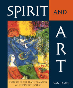 Spirit and Art: Pictures of the Transformation of Consciousness,Used