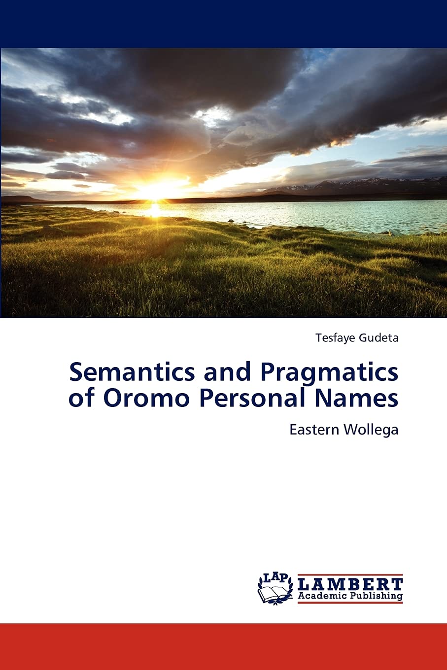 Semantics and Pragmatics of Oromo Personal Names: Eastern Wollega,Used