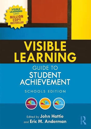 Visible Learning Guide To Student Achievement: Schools Edition