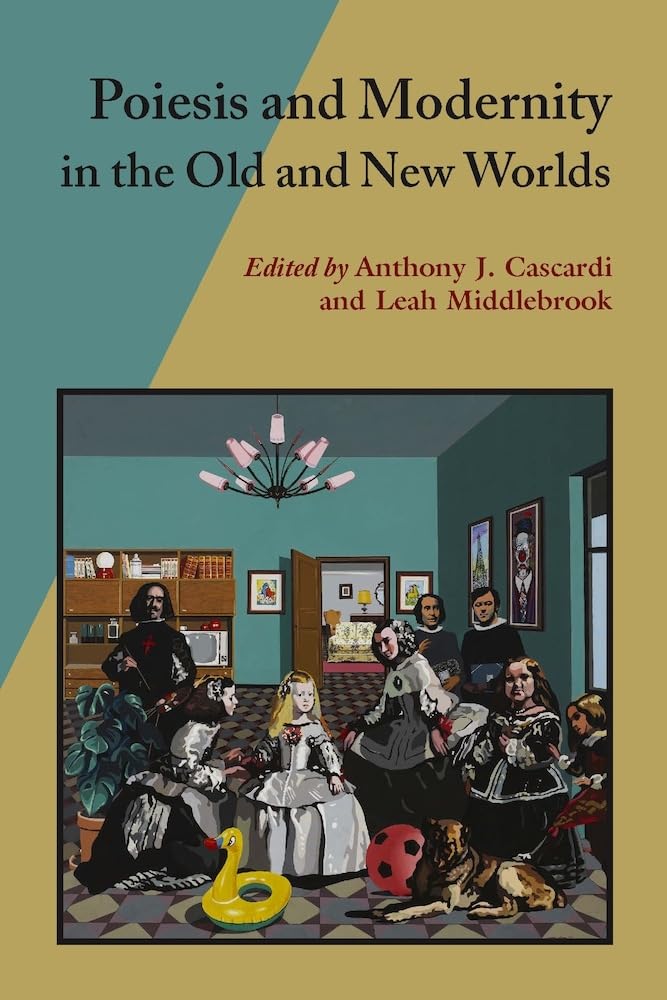Poiesis And Modernity In The Old And New Worlds (Hispanic Issues),Used