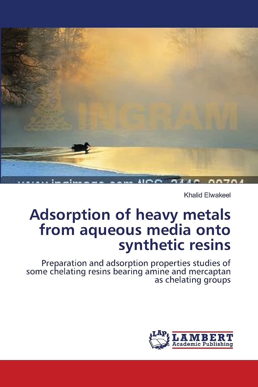 Adsorption of heavy metals from aqueous media onto synthetic resins: Preparation and adsorption properties studies of some chela,Used