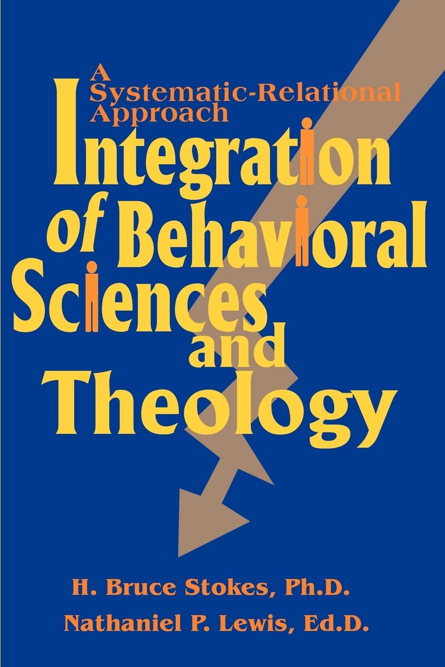 Integration of Behavioral Sciences and Theology: A SystematicIntegration Approach,Used
