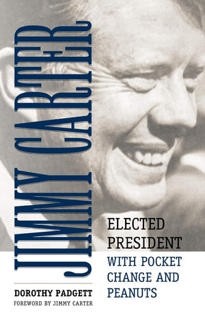 Jimmy Carter: Elected President with Pocket Change and Peanuts,Used
