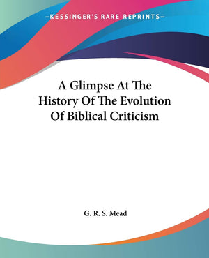 A Glimpse At The History Of The Evolution Of Biblical Criticism,Used