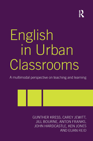 English in Urban Classrooms: A Multimodal Perspective on Teaching and Learning,Used