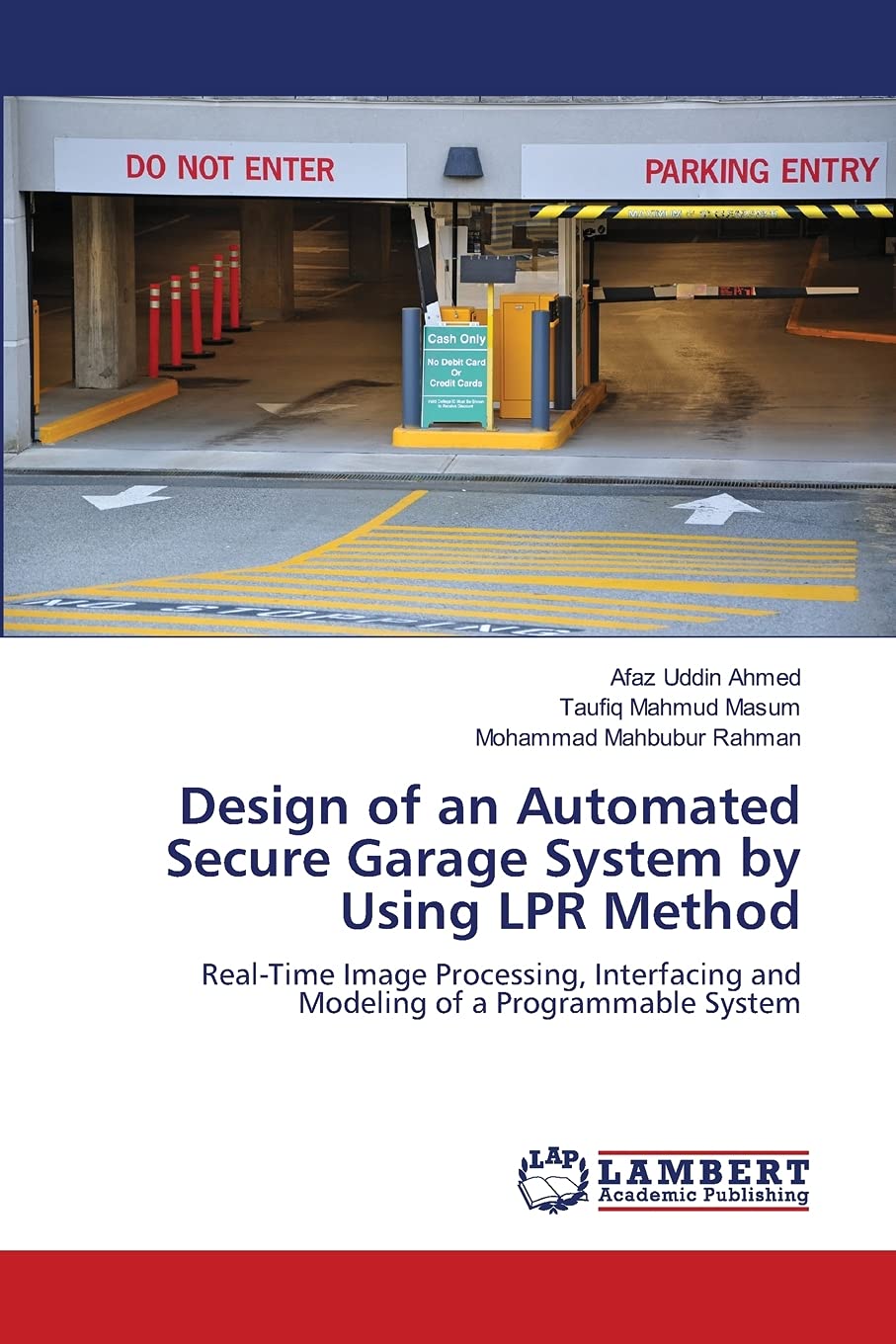 Design of an Automated Secure Garage System by Using LPR Method: RealTime Image Processing, Interfacing and Modeling of a Progr,Used