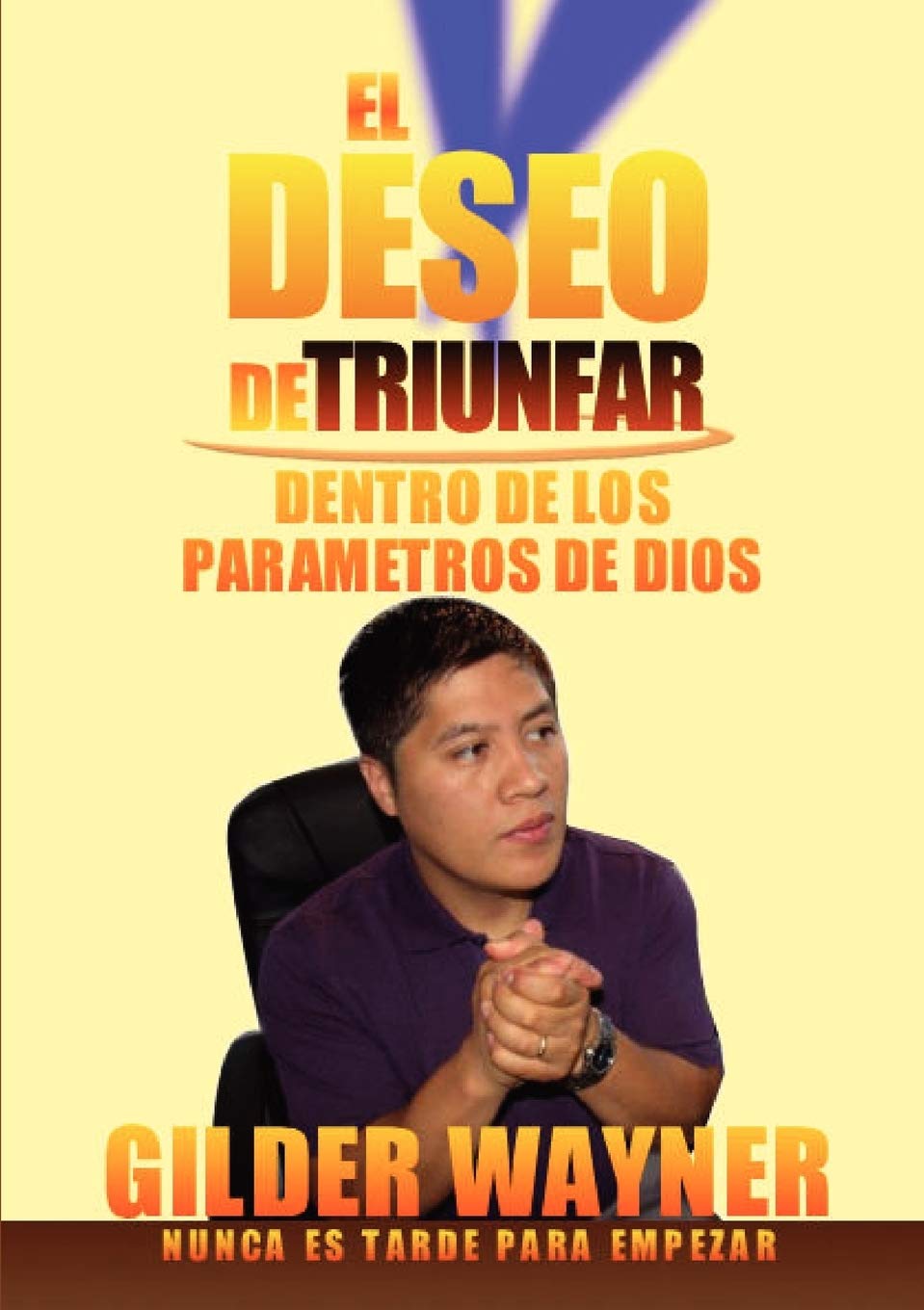 El Deseo De Triunfar (Spanish Edition),New