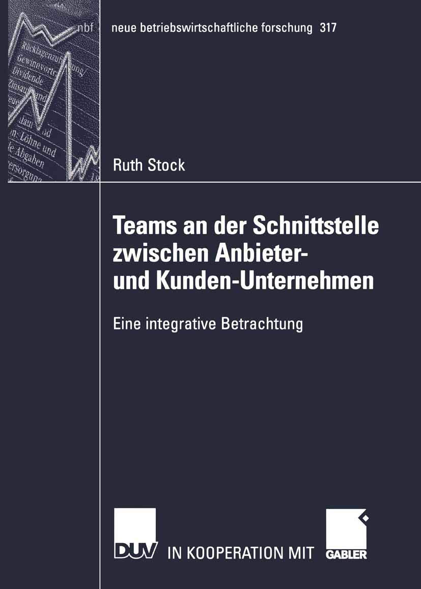 Teams an der Schnittstelle zwischen Anbieter und KundenUnternehmen: Eine integrative Betrachtung (neue betriebswirtschaftliche,Used