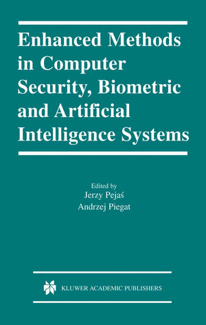 Enhanced Methods in Computer Security, Biometric and Artificial Intelligence Systems,Used