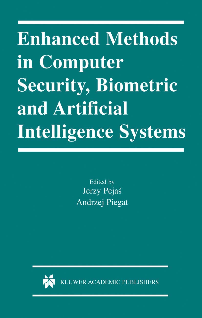 Enhanced Methods in Computer Security, Biometric and Artificial Intelligence Systems,Used