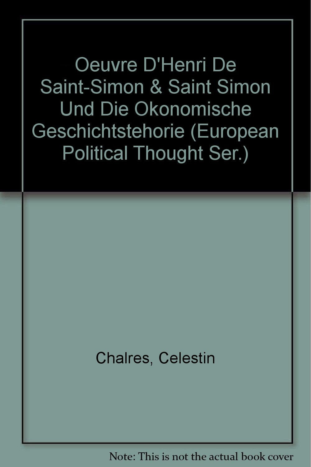 Oeuvre D'Henri De SaintSimon & Saint Simon Und Die Okonomische Geschichtstehorie (European Political Thought Ser.),Used