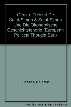 Oeuvre D'Henri De SaintSimon & Saint Simon Und Die Okonomische Geschichtstehorie (European Political Thought Ser.),Used