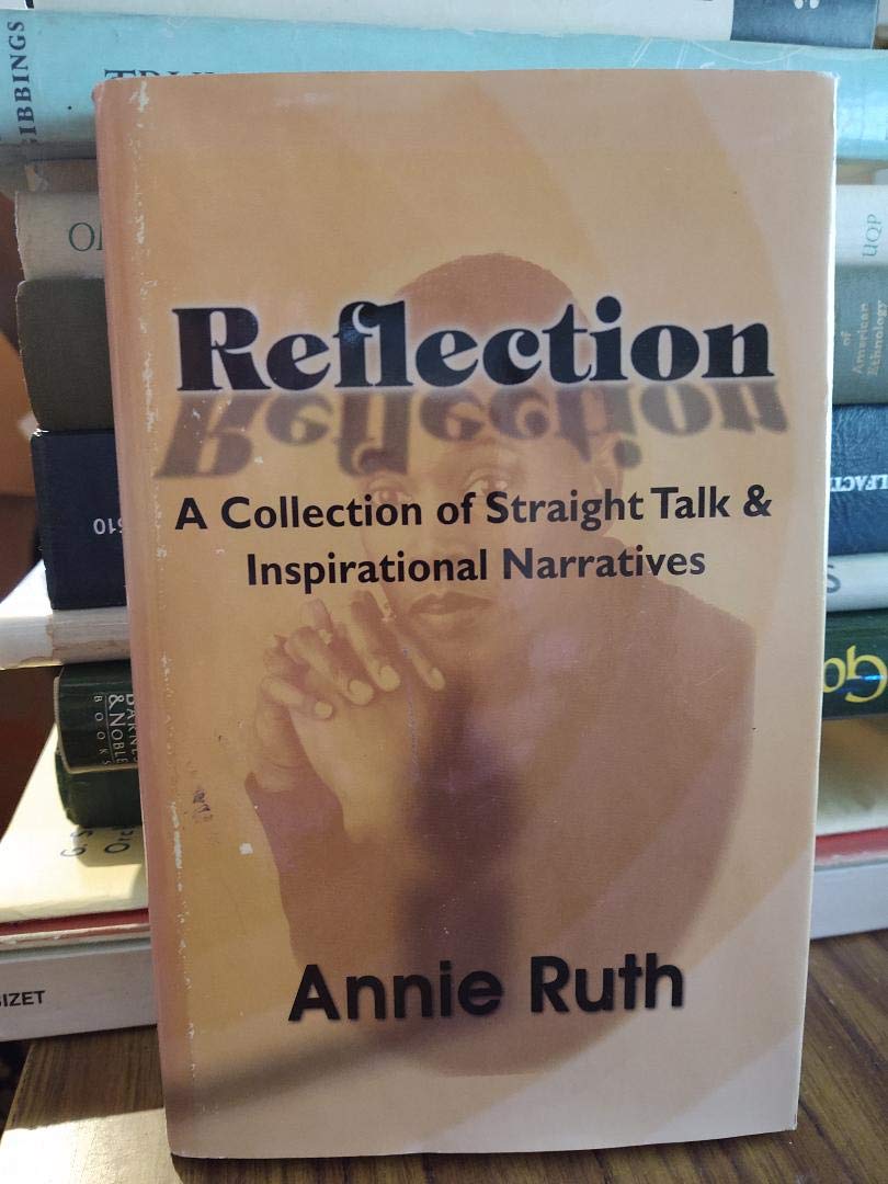 Reflection: A Collection of Straight Talk & Inspirational Narratives,Used