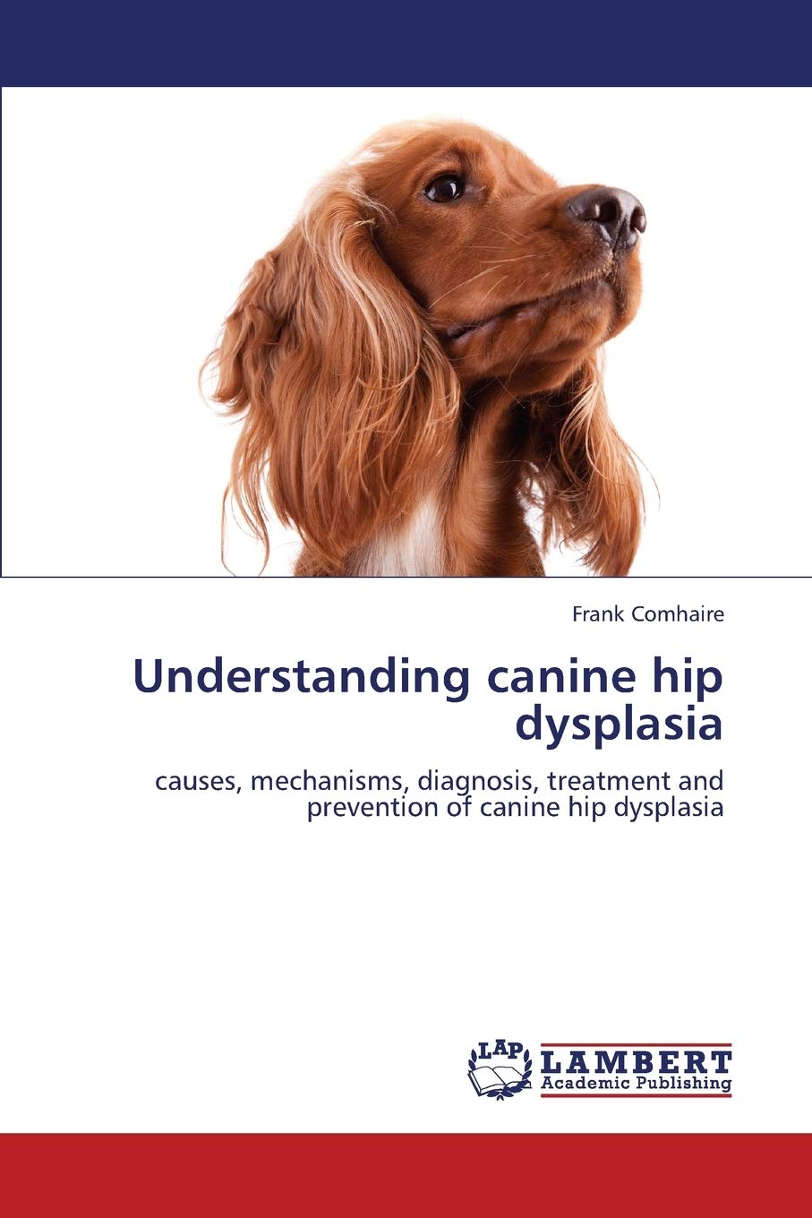 Understanding canine hip dysplasia: causes, mechanisms, diagnosis, treatment and prevention of canine hip dysplasia,Used