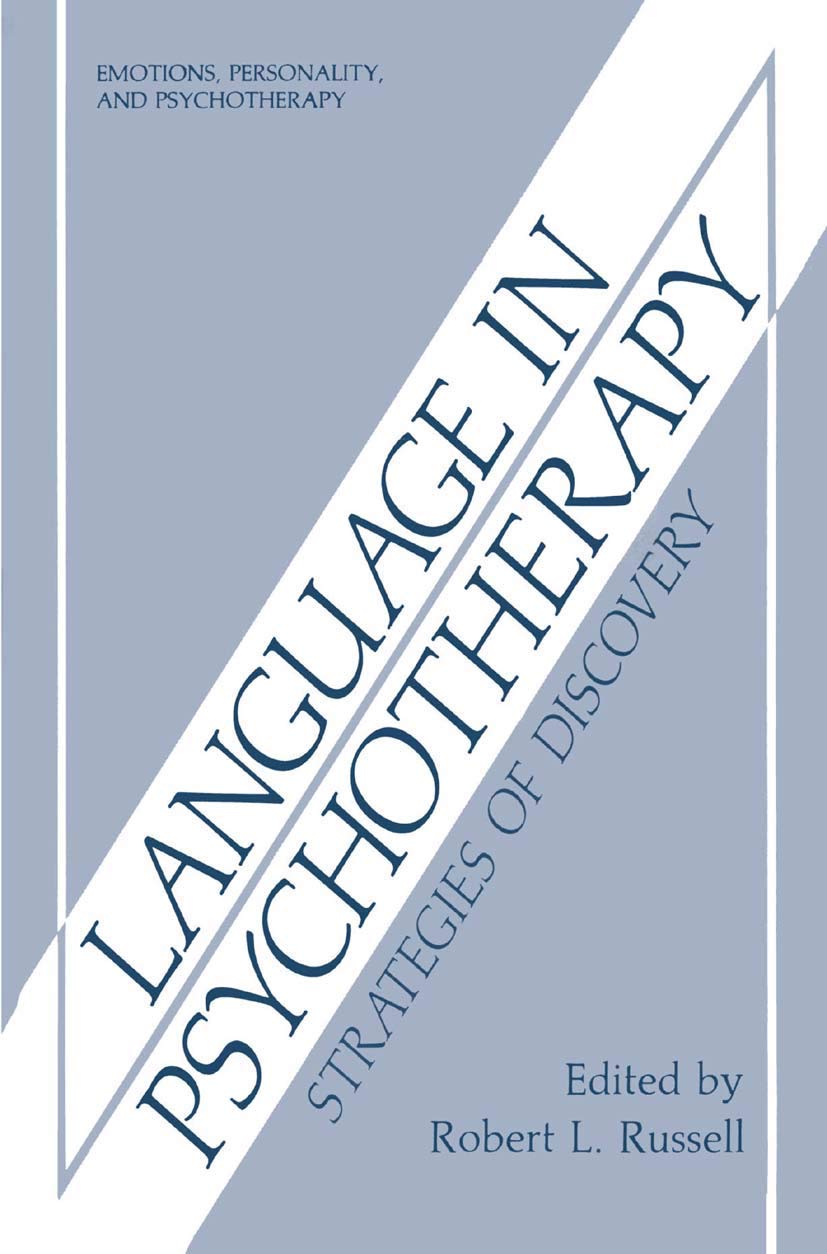 Language in Psychotherapy: Strategies of Discovery (Emotions, Personality, and Psychotherapy),New