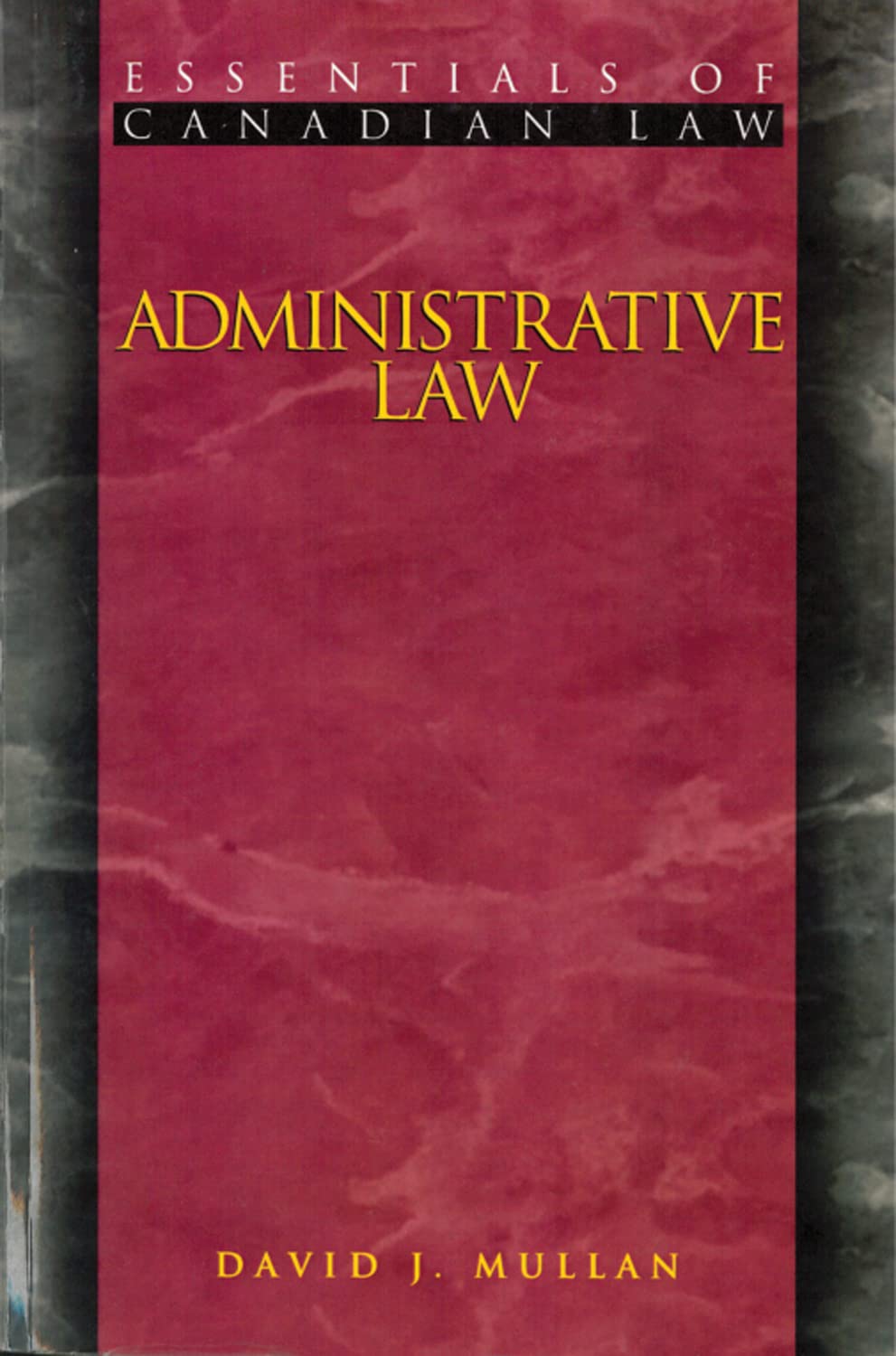 Administrative Law (Essentials Of Canadian Law),Used