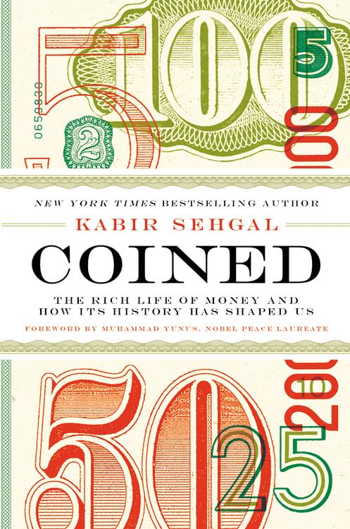 Coined: The Rich Life of Money and How Its History Has Shaped Us,Used