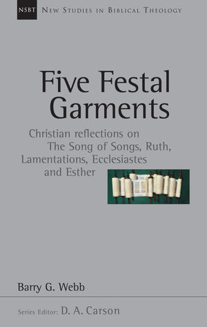 Five Festal Garments: Christian Reflections on the Song of Songs, Ruth, Lamentations, Ecclesiastes and Esther (Volume 10) (New S,Used