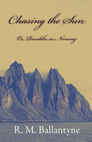 Chasing The Sun Or Rambles In Norway,Used