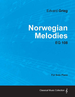 Norwegian Melodies EG 108  For Solo Piano,New