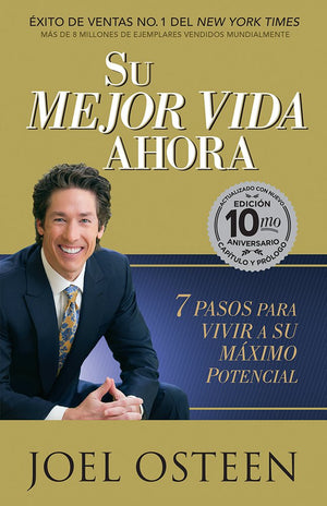 Su mejor vida ahora Edicin 10mo Aniversario: 7 pasos para vivir a su mximo potencial. (Spanish Edition),Used