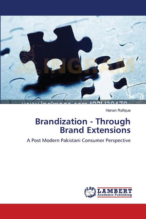 Brandization  Through Brand Extensions: A Post Modern Pakistani Consumer Perspective,Used