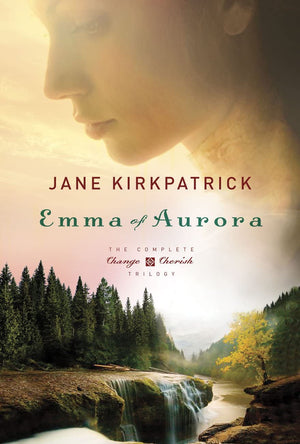 Emma of Aurora: The Complete Change and Cherish Trilogy: A Clearing in the Wild, A Tendering in the Storm, A Mending at the Edge,Used