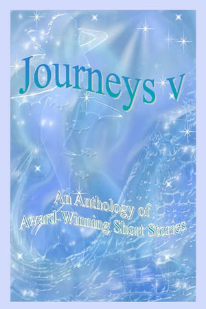 Journeys V  An Anthology Of Awardwinning Short Stories,Used