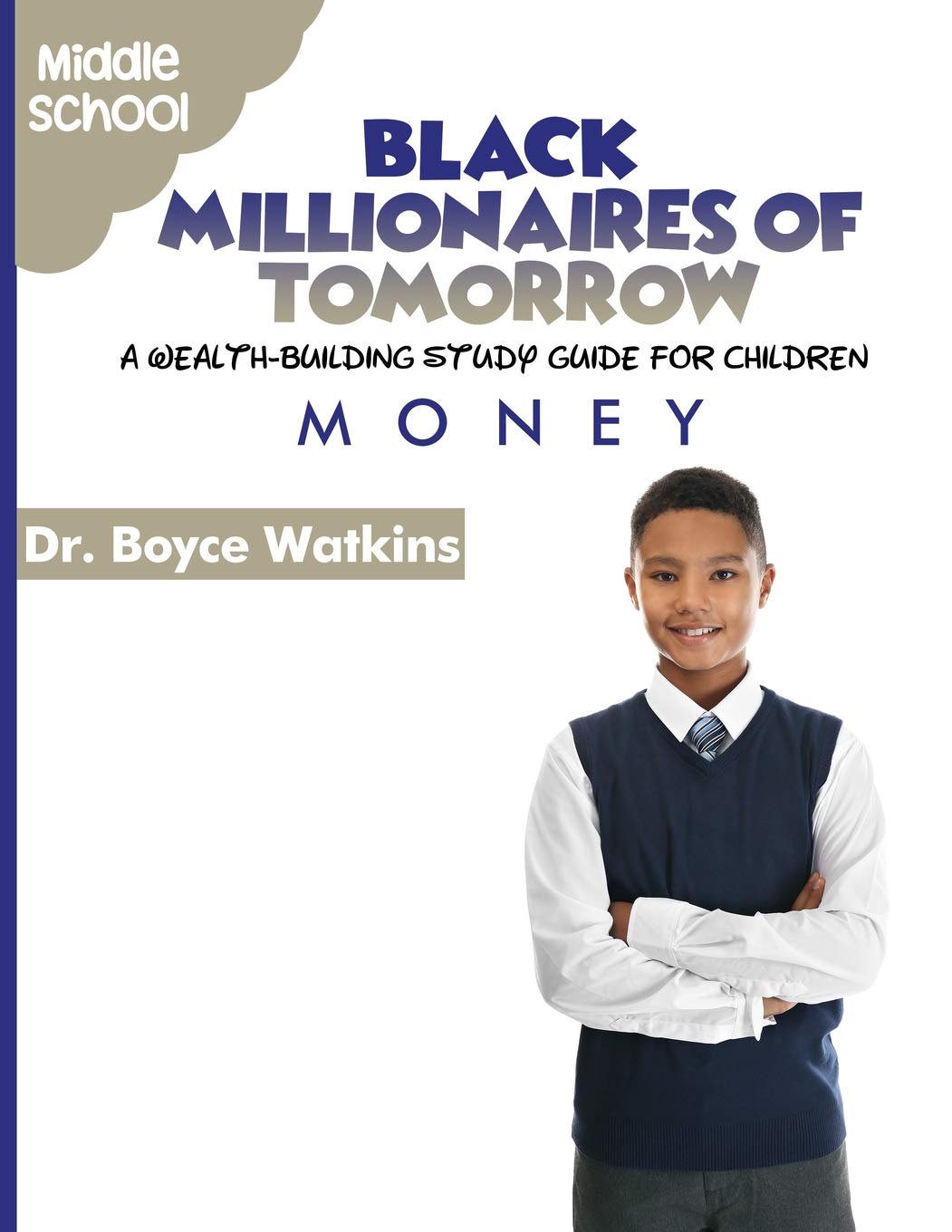 The Black Millionaires of Tomorrow: A WealthBuilding Study Guide for Children  Middle School: Money,Used