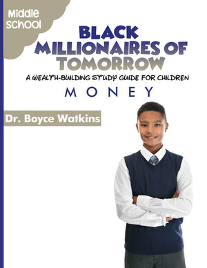 The Black Millionaires of Tomorrow: A WealthBuilding Study Guide for Children  Middle School: Money,Used