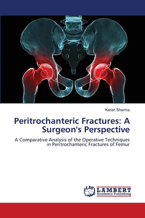 Peritrochanteric Fractures: A Surgeon's Perspective: A Comparative Analysis of the Operative Techniques in Peritrochanteric Frac,Used