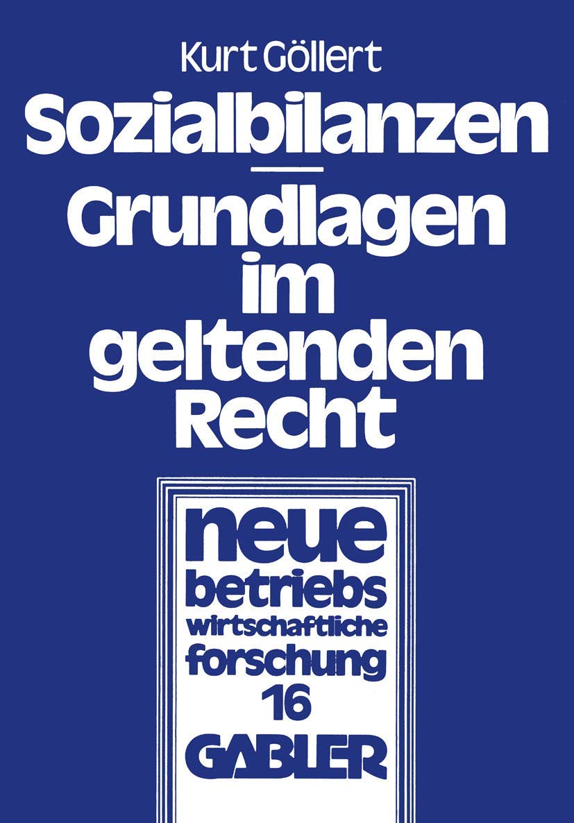 Sozialbilanzen: Grundlagen Im Geltenden Recht (Neue Betriebswirtschaftliche Forschung (Nbf), 16) (German Edition),Used