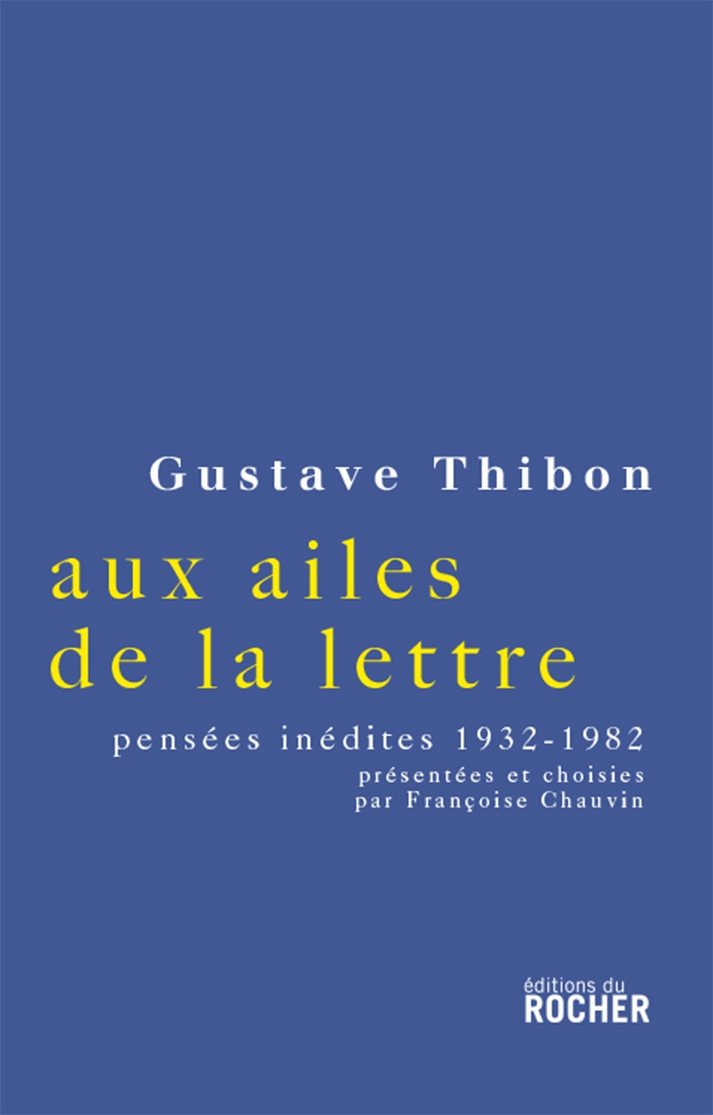 Aux ailes de la lettre...: Choix de penses indites, 19321982 (Littrature) (French Edition),Used