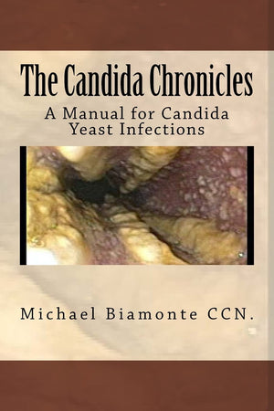 The Candida Chronicles: A Manual For Candida Yeast Infections,Used
