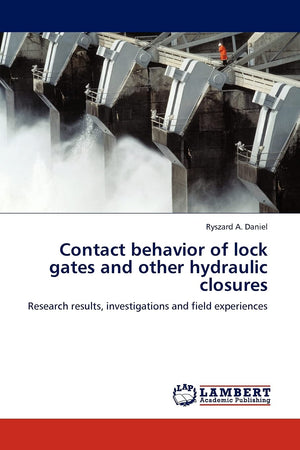Contact behavior of lock gates and other hydraulic closures: Research results, investigations and field experiences,Used