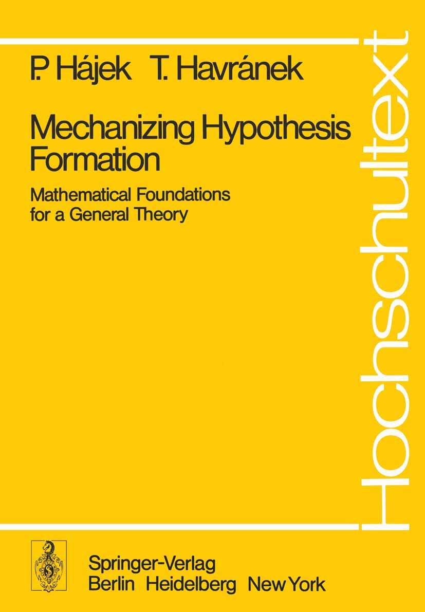 Mechanizing Hypothesis Formation: Mathematical Foundations for a General Theory (Universitext),Used