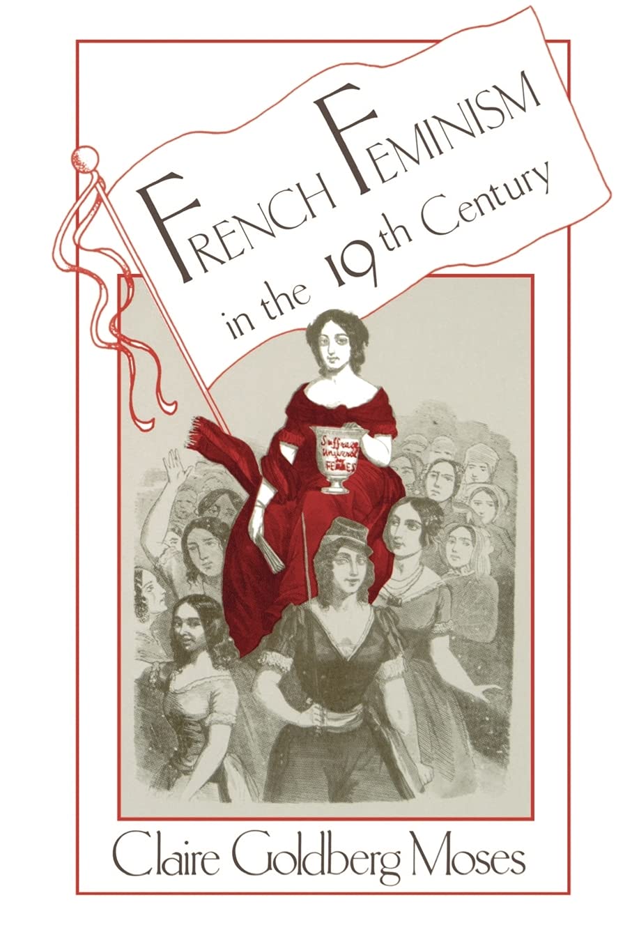 French Feminism in the 19th Century (Suny Series in European Social History),Used