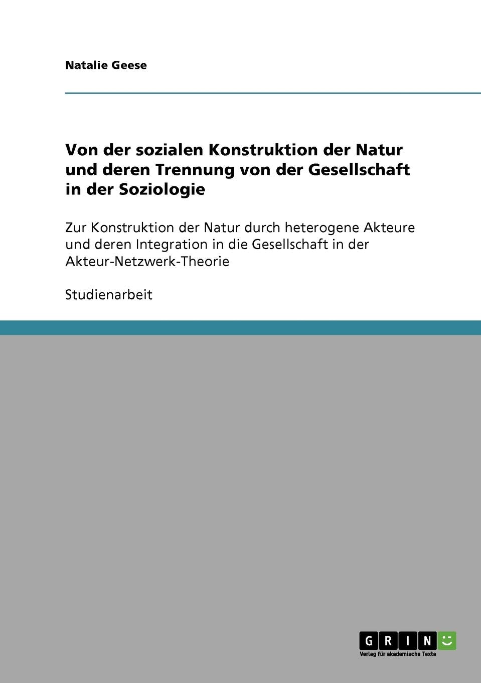Von der sozialen Konstruktion der Natur und deren Trennung von der Gesellschaft in der Soziologie: Zur Konstruktion der Natur du,Used