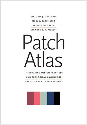 Patch Atlas: Integrating Design Practices and Ecological Knowledge for Cities as Complex Systems,Used