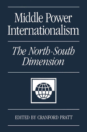 Middle Power Internationalism: The NorthSouth Dimension,Used