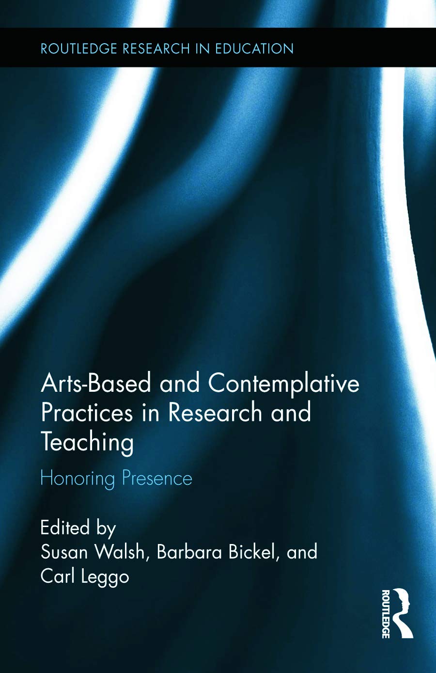 Artsbased and Contemplative Practices in Research and Teaching (Routledge Research in Education),Used