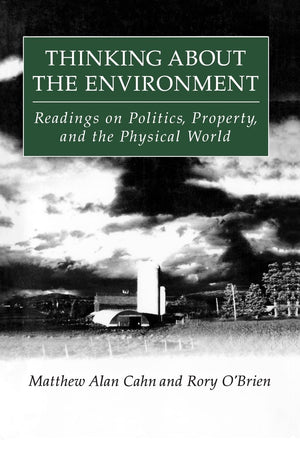 Thinking About the Environment: Readings on Politics, Property and the Physical World,Used