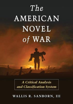 The American Novel Of War: A Critical Analysis And Classification System