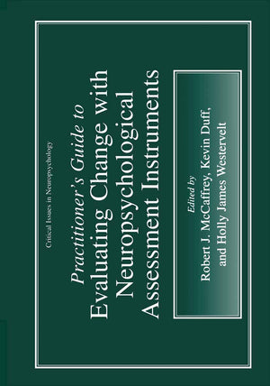 Practitioners Guide to Evaluating Change with Neuropsychological Assessment Instruments (Critical Issues in Neuropsychology),Used