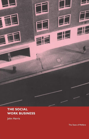 The Social Work Business (The State Of Welfare)
